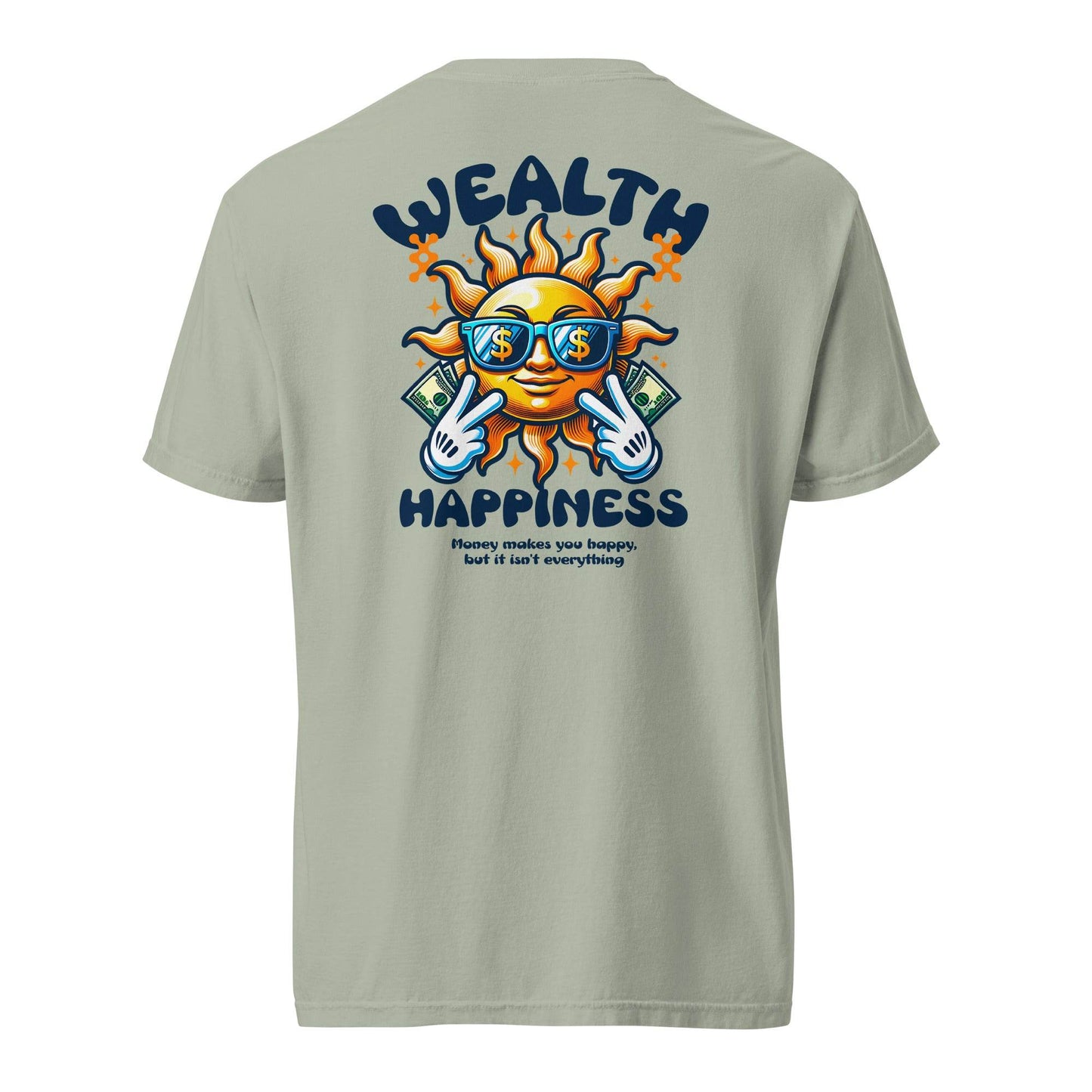 Wealth Happiness: Money isn't everything - Soft Thick Unisex T-shirt - Wear Grit