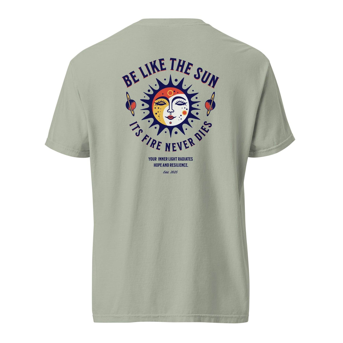 Be Like the Sun - Soft Thick Graphic T-Shirt - Wear Grit