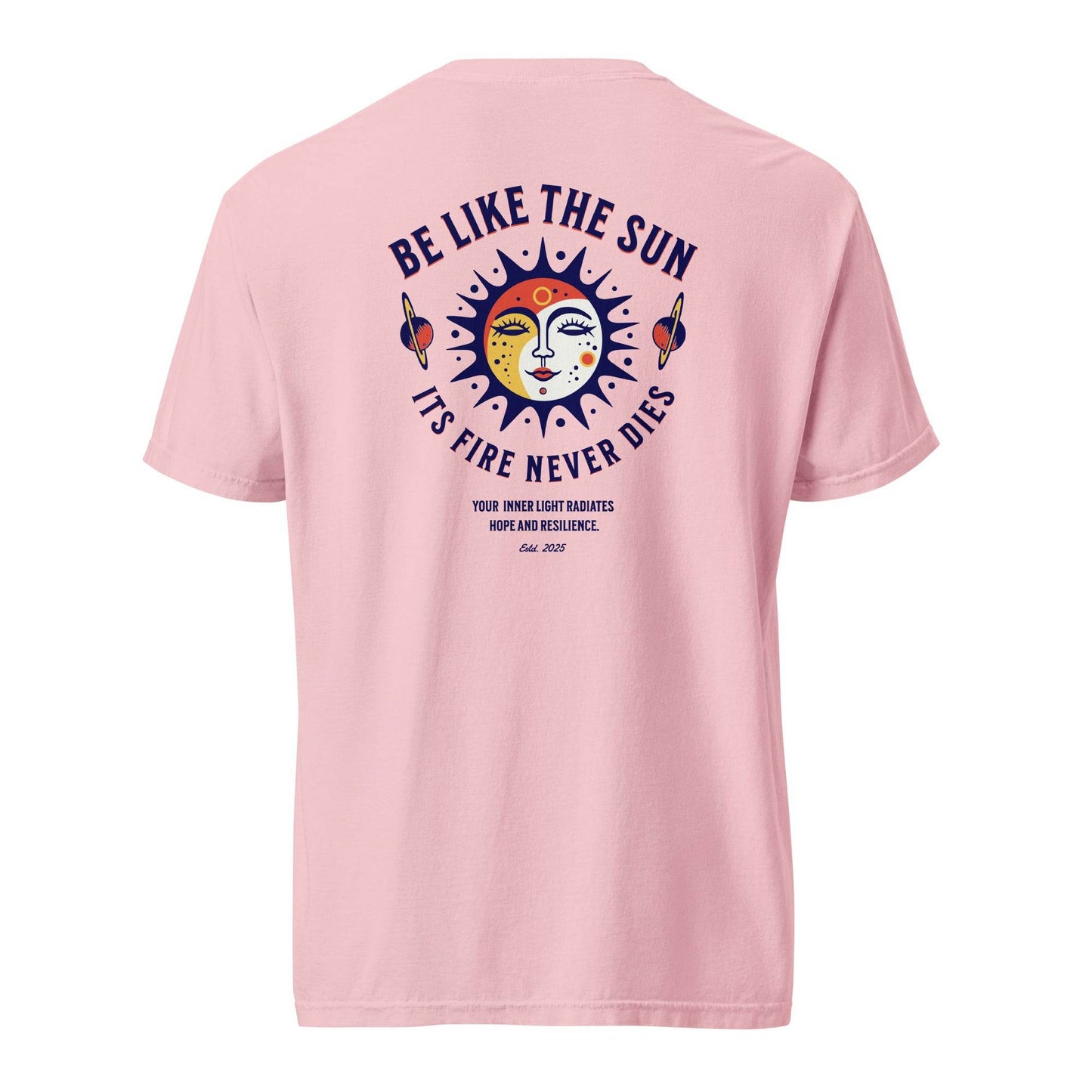 Be Like the Sun - Soft Thick Graphic T-Shirt - Wear Grit
