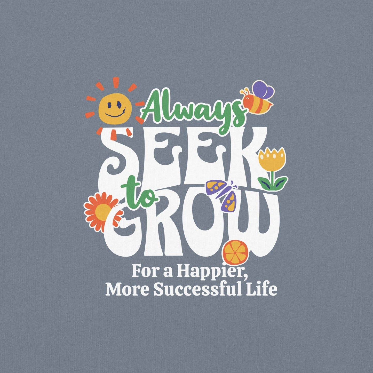 Seek Growth Graphic Tee - Inspire Success & Happiness - Wear Grit