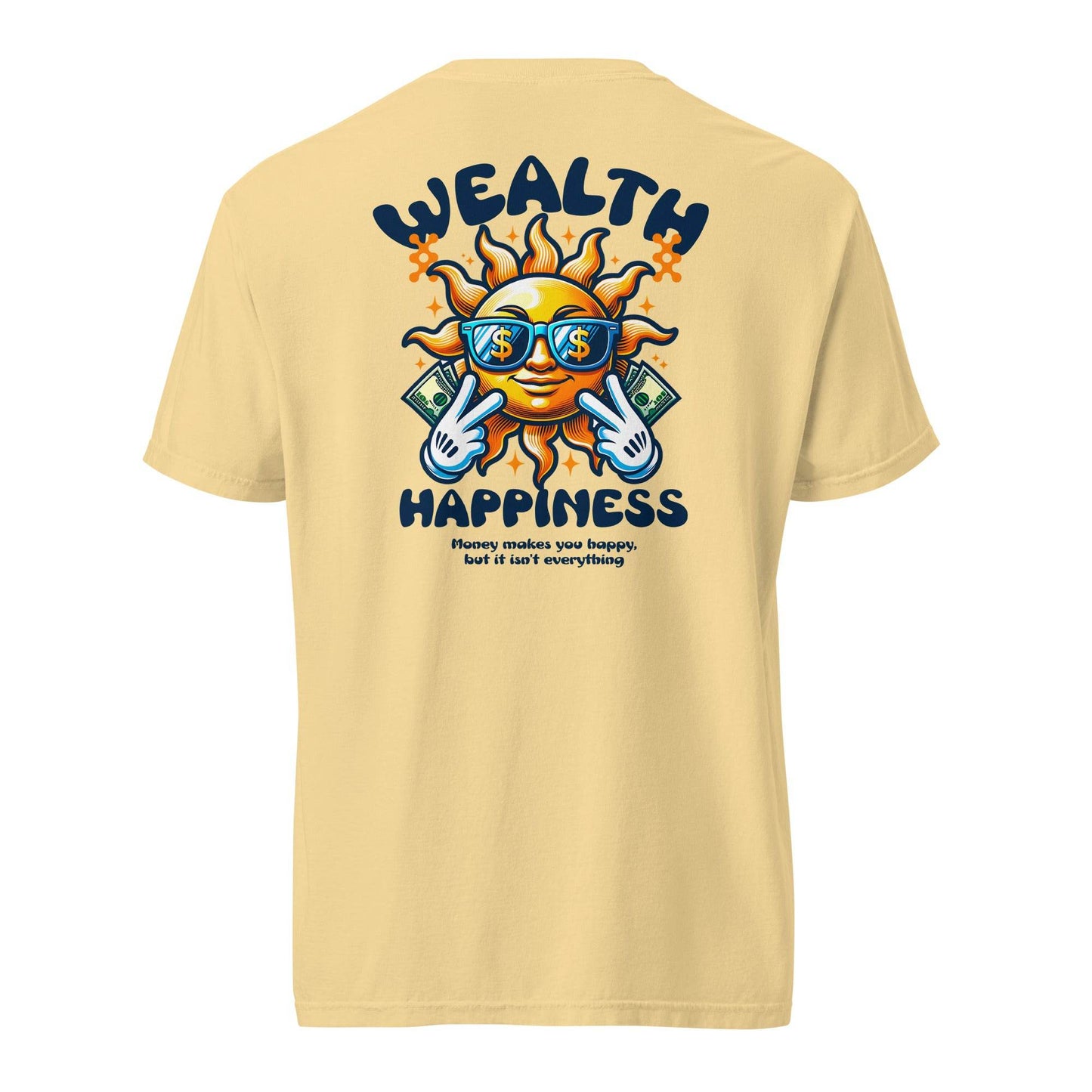 Wealth Happiness: Money isn't everything - Soft Thick Unisex T-shirt - Wear Grit