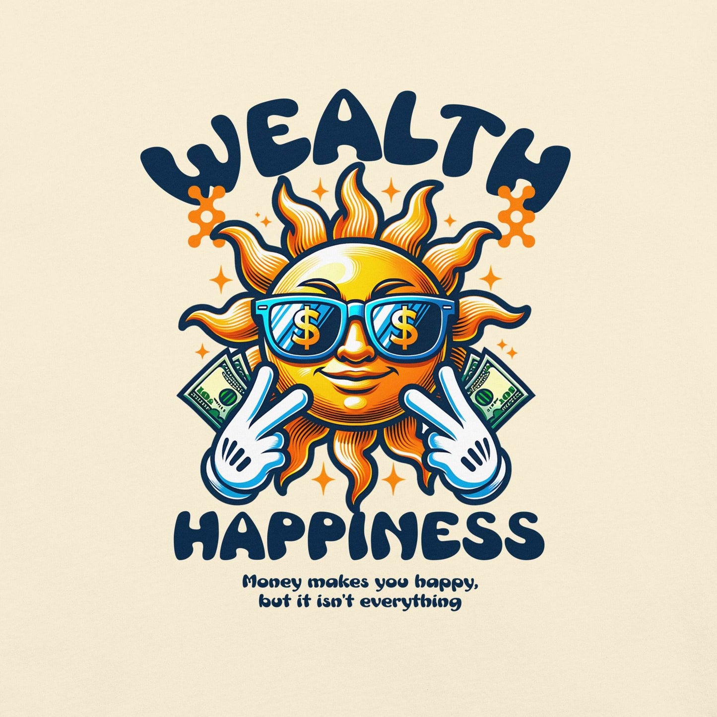 Wealth Happiness: Money isn't everything - Soft Thick Unisex T-shirt - Wear Grit