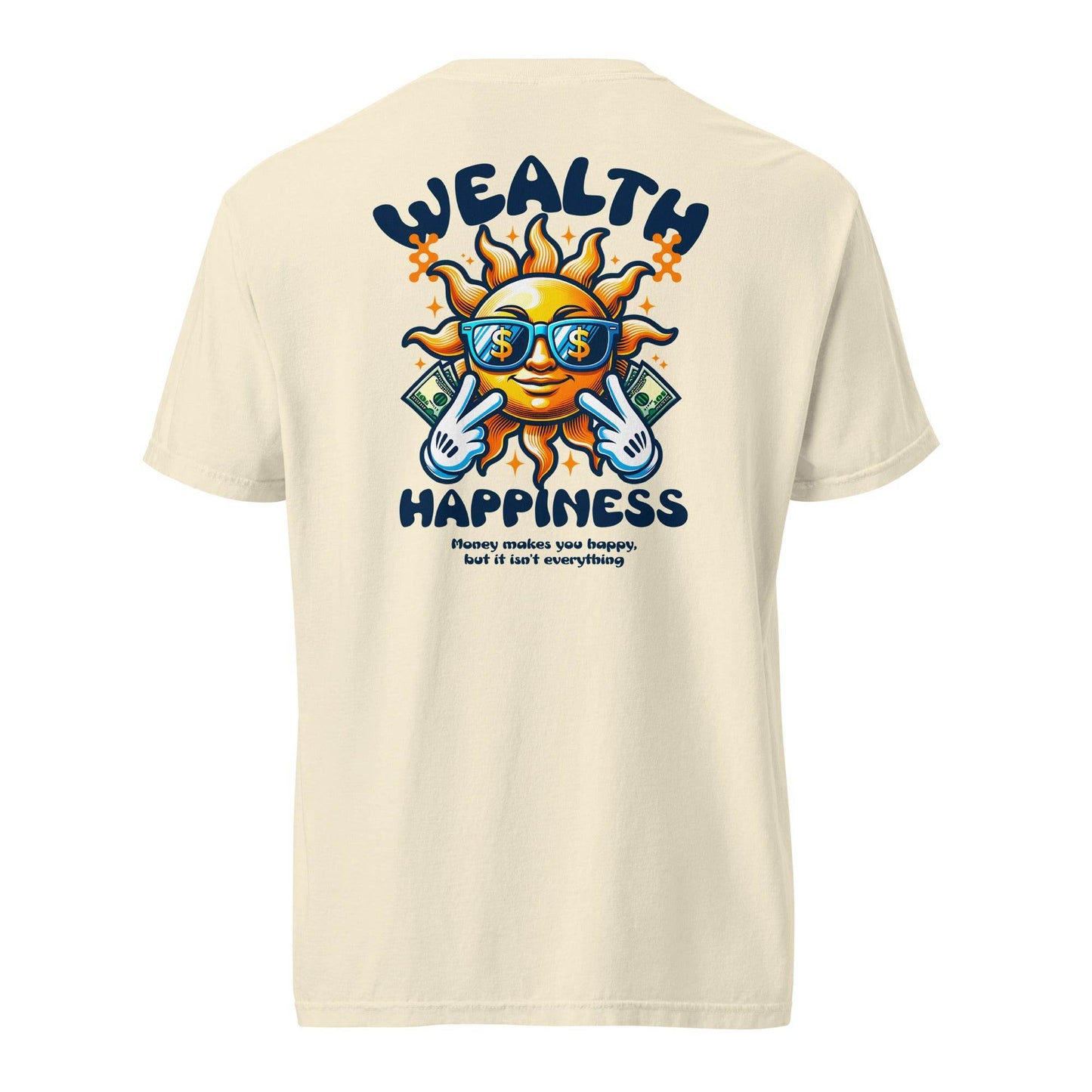 Wealth Happiness: Money isn't everything - Soft Thick Unisex T-shirt - Wear Grit