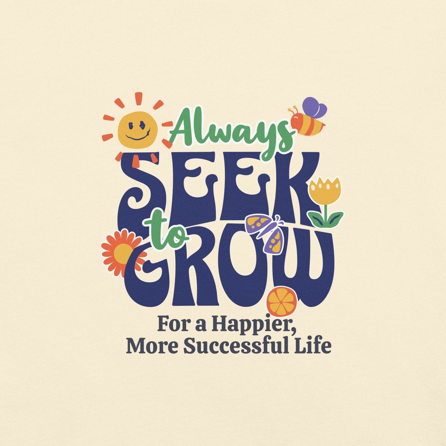 Seek Growth Graphic Tee - Inspire Success & Happiness - Wear Grit