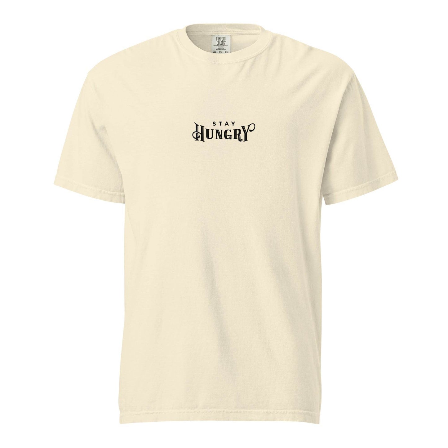 Stay Hungry - Unisex Soft Thick T-Shirt, Affirmation, Motivational apparel, true grit shirt, mindset, tshirt, wear grit clothing brand