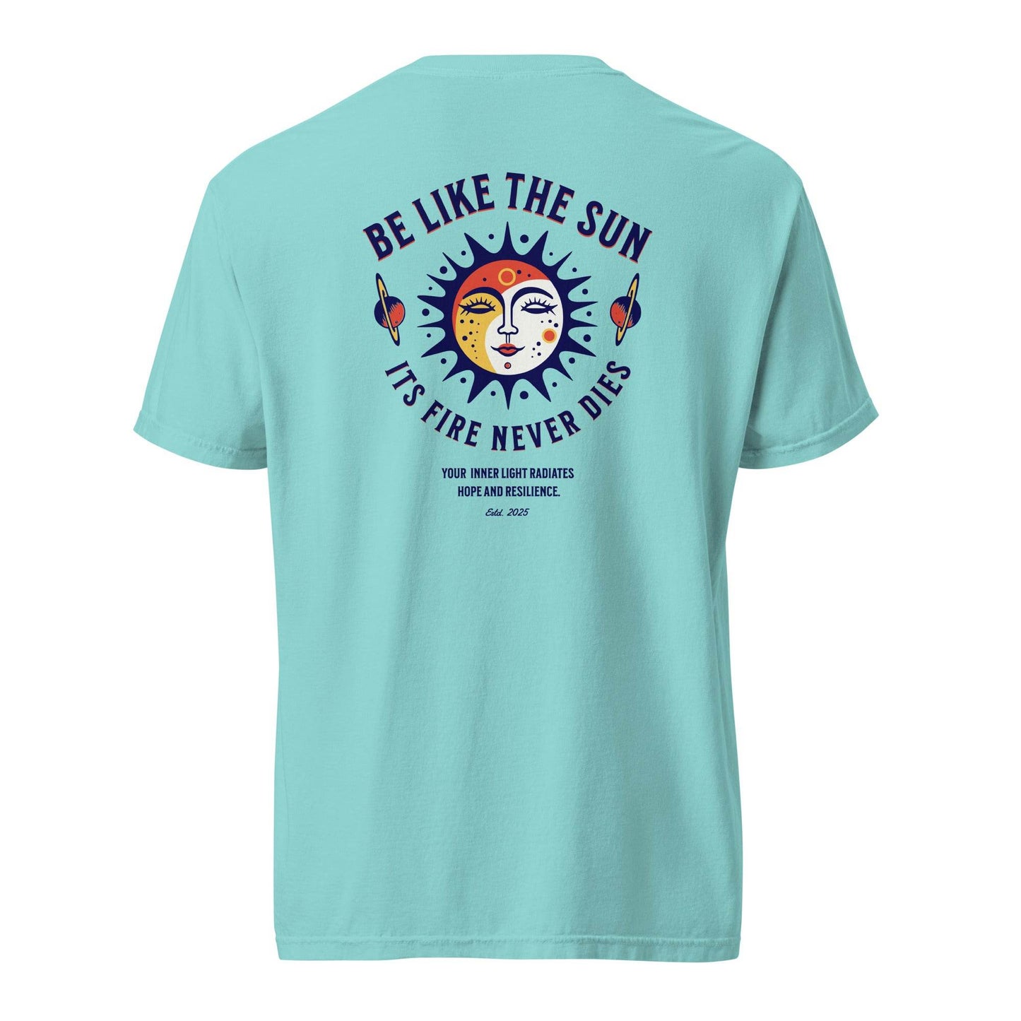 Be Like the Sun - Soft Thick Graphic T-Shirt - Wear Grit