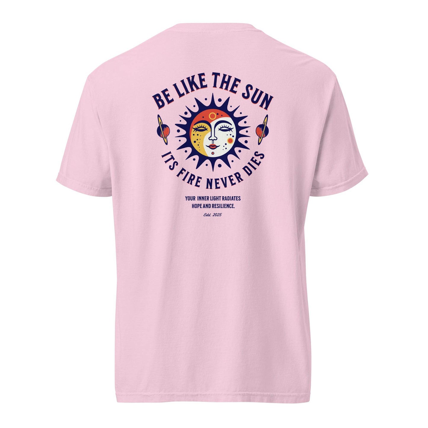 Be Like the Sun - Soft Thick Graphic T-Shirt - Wear Grit