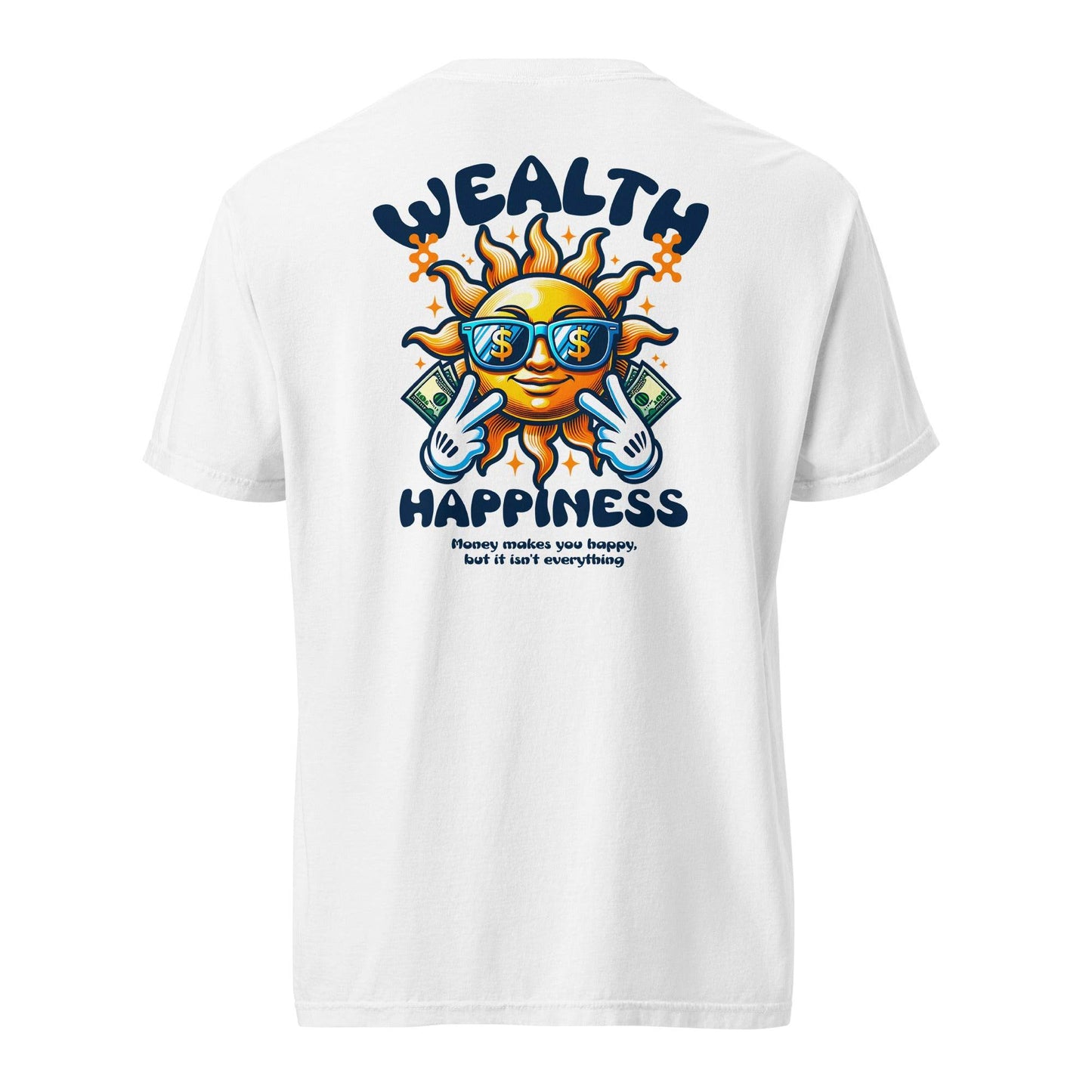 Wealth Happiness: Money isn't everything - Soft Thick Unisex T-shirt - Wear Grit