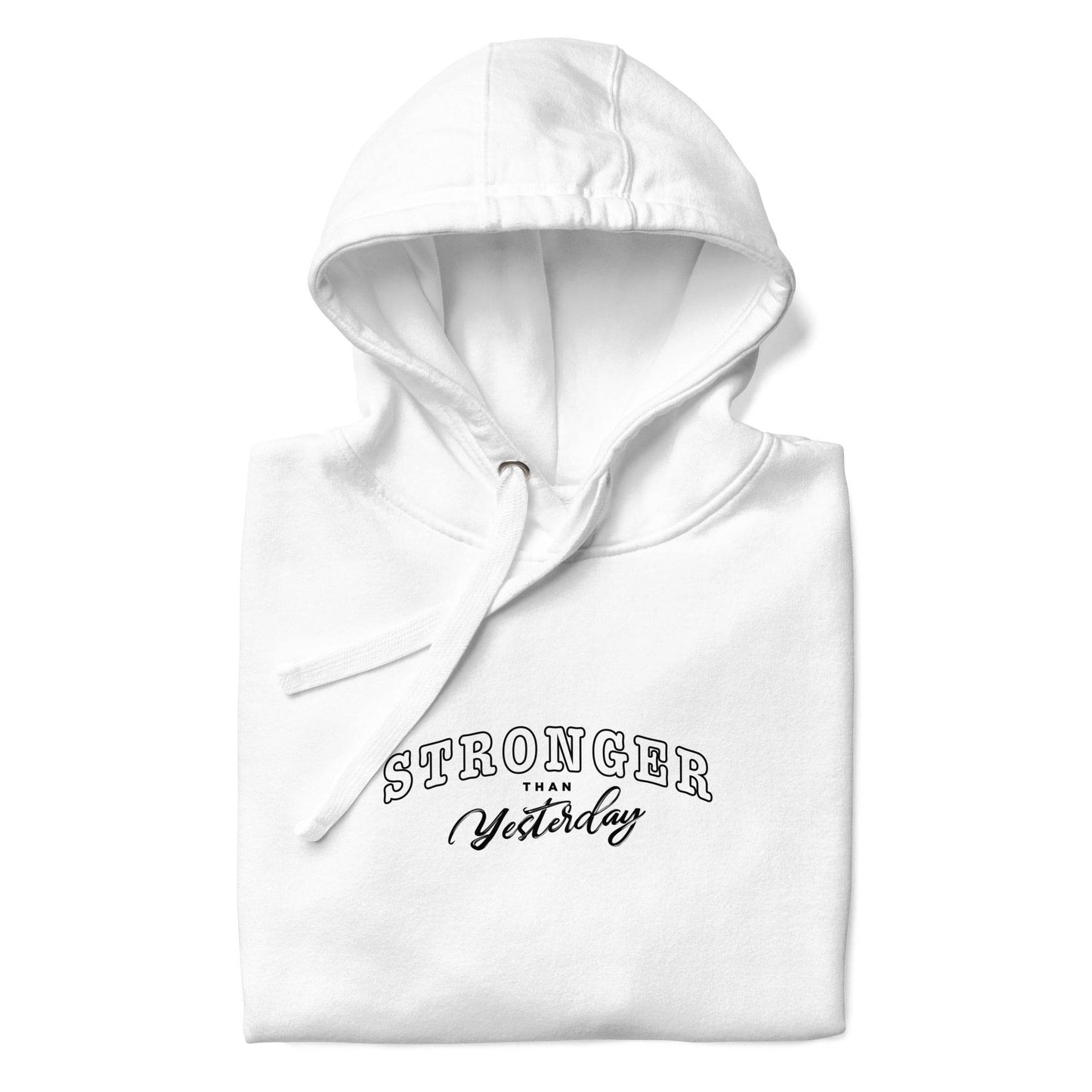 Stronger Than Yesterday Hoodie – Wear Your Resilience - Wear Grit