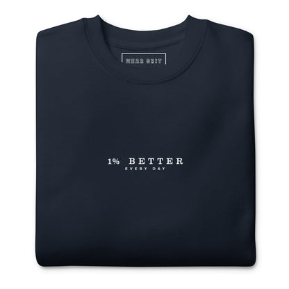 1% Better Every Day — Motivational Grit Sweatshirt; mindset apparel for leaders and achievers focused on growth and discipline by wear grit brand clothing