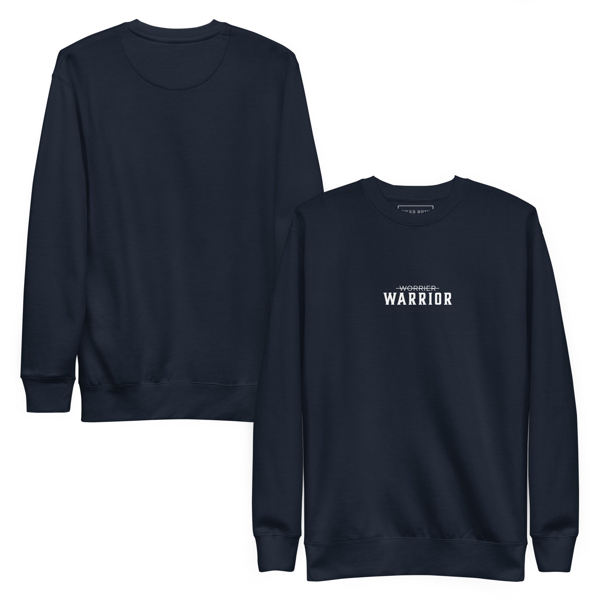 a navy Warrior motivational sweatshirt with Worrier crossed out design — grit clothing for focus, discipline, and affirmation mindset growth by wear grit brand