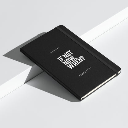 If Not Now, When? | Mindset Affirmation Motivational Leadership Journal Notebook for Achievers, professionals, Executives, and leaders | Wear Grit Brand