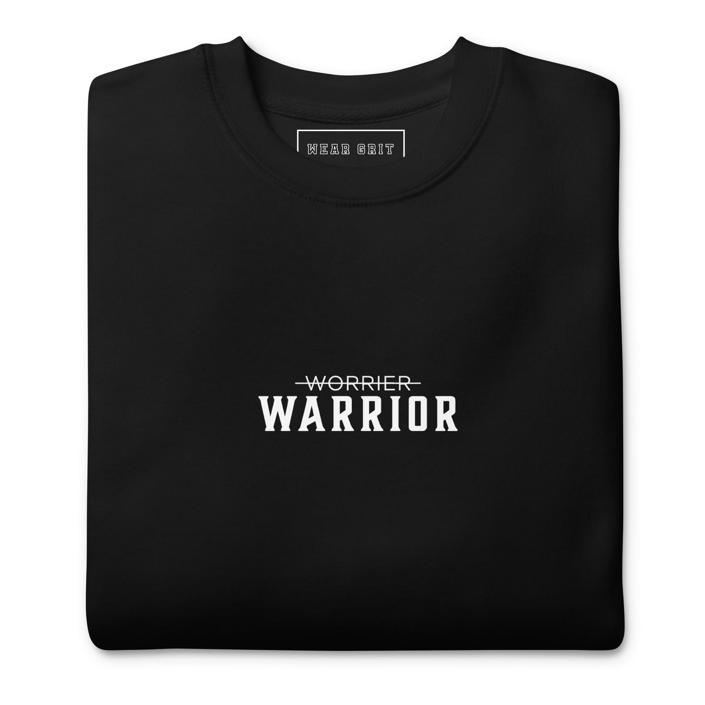 black Warrior motivational sweatshirt with Worrier crossed out design — grit clothing for focus, discipline, and affirmation mindset growth by wear grit brand