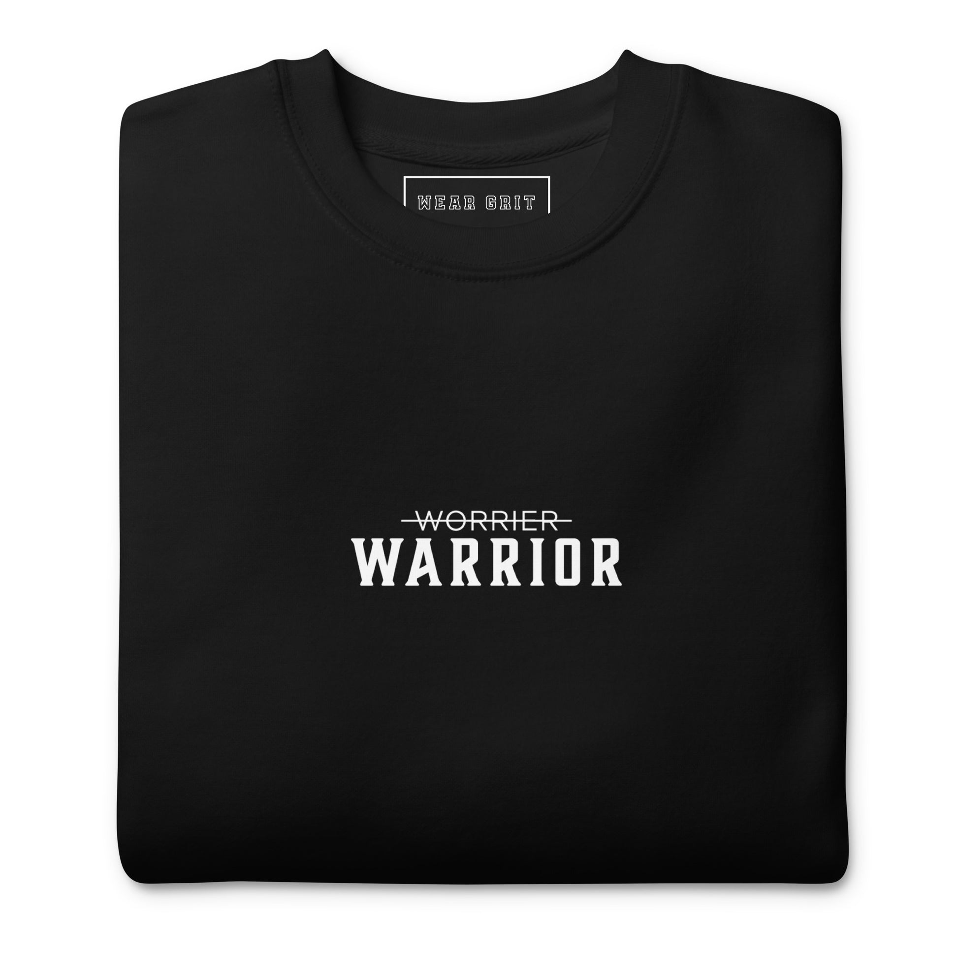 black Warrior motivational sweatshirt with Worrier crossed out design — grit clothing for focus, discipline, and affirmation mindset growth by wear grit brand