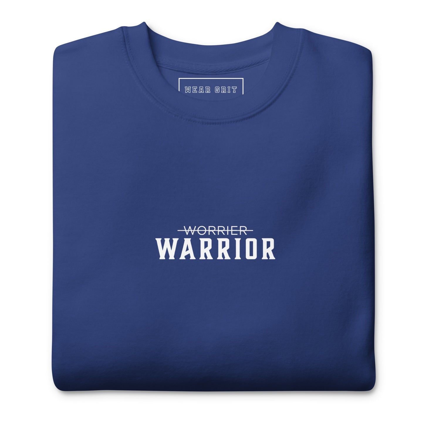blue Warrior motivational sweatshirt with Worrier crossed out design — grit clothing for focus, discipline, and affirmation mindset growth by wear grit brand