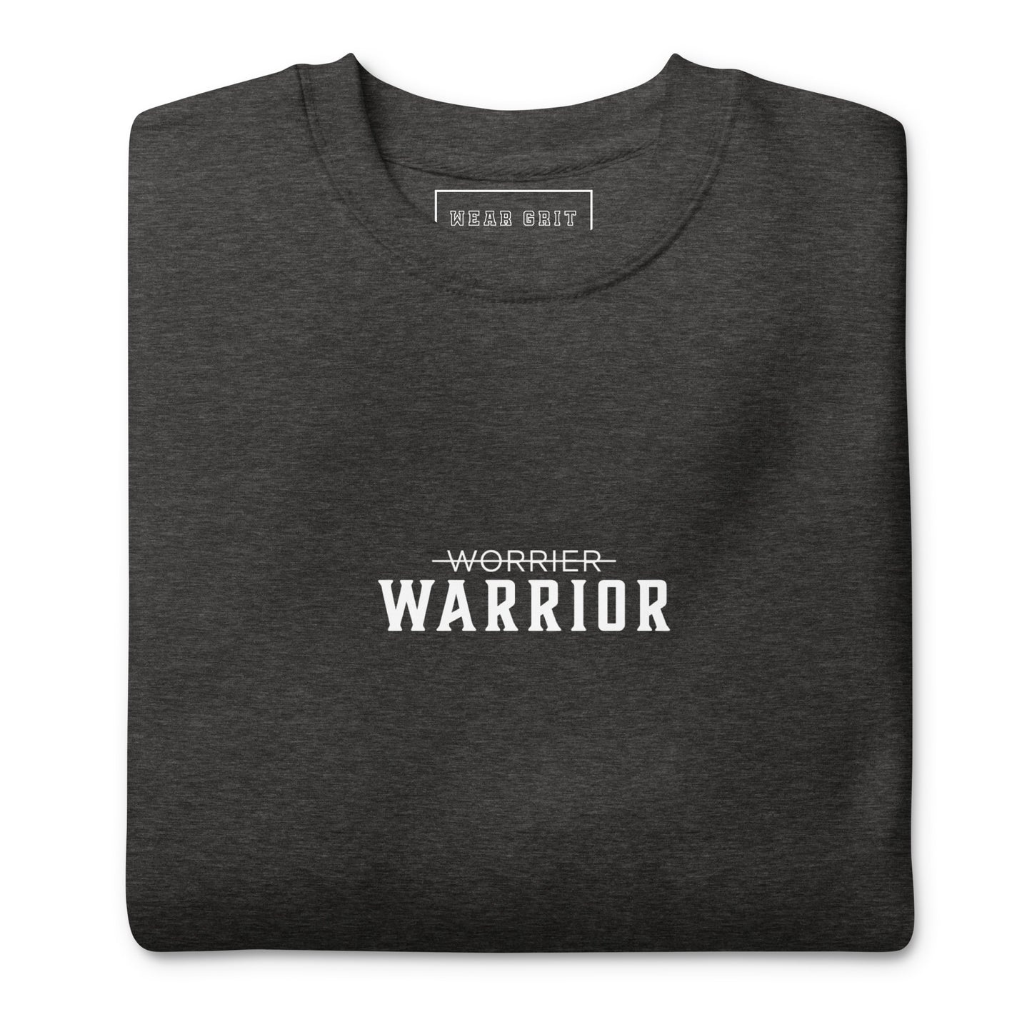 grey Warrior motivational sweatshirt with Worrier crossed out design — grit clothing for focus, discipline, and affirmation mindset growth by wear grit brand