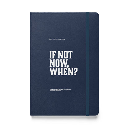 If Not Now, When? | Mindset Affirmation Motivational Leadership Journal Notebook for Achievers, professionals, Executives, and leaders | Wear Grit Brand
 