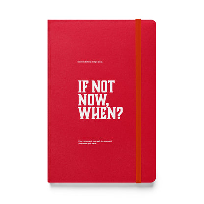If Not Now, When? | Mindset Affirmation Motivational Leadership Journal Notebook for Achievers, professionals, Executives, and leaders | Wear Grit Brand