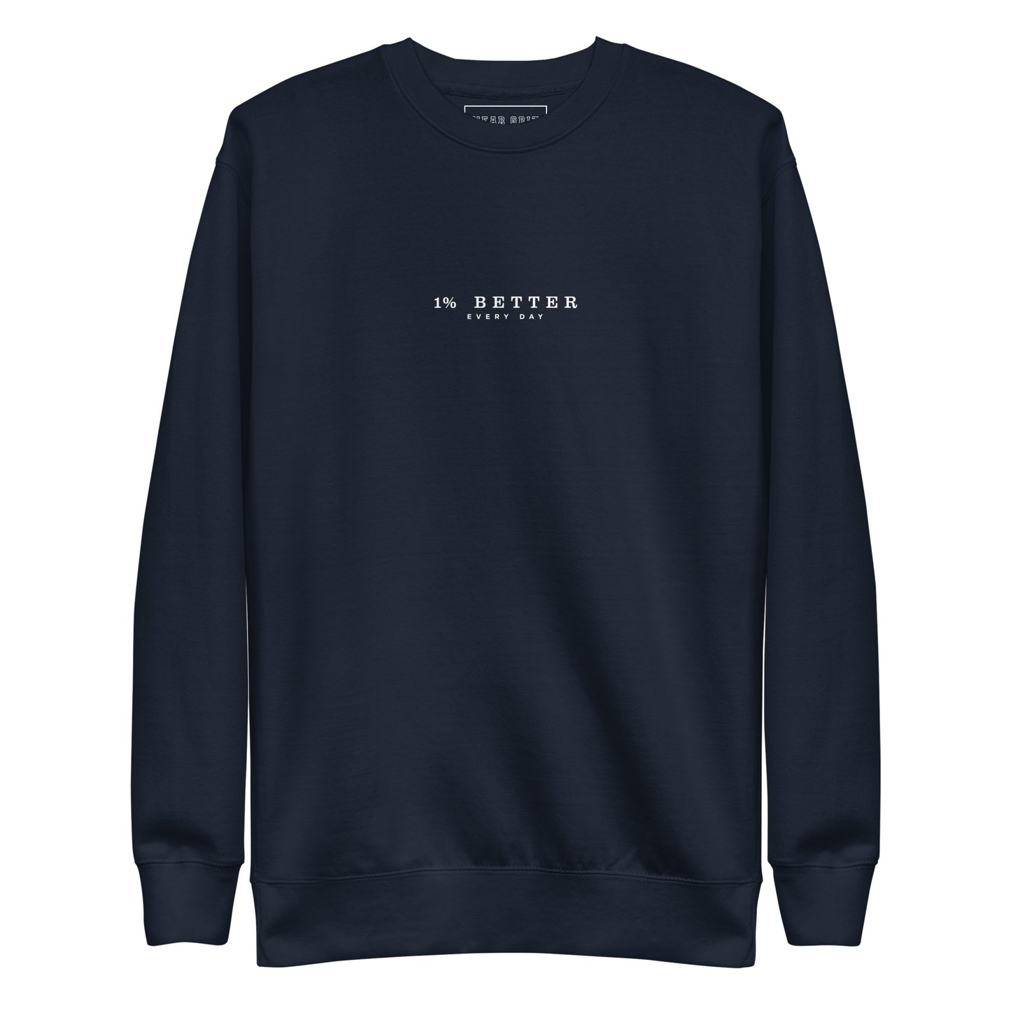 navy sweater with a print 1% Better Every Day — Motivational Grit biege Sweatshirt; mindset apparel for leaders and achievers focused on growth and discipline by wear grit brand clothing