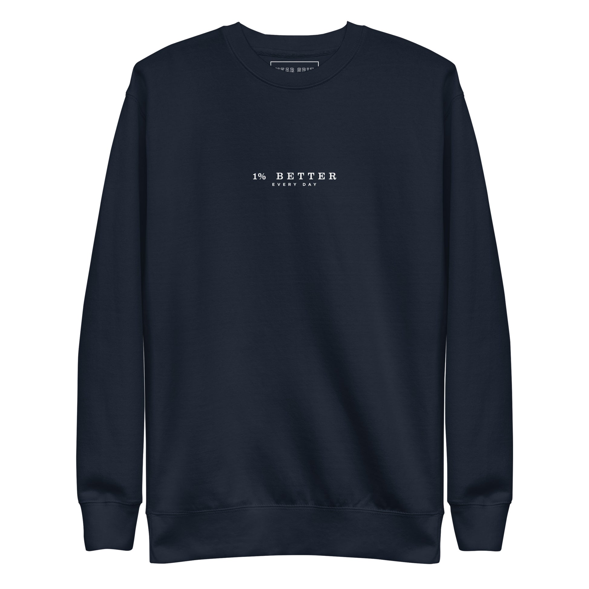 navy sweater with a print 1% Better Every Day — Motivational Grit biege Sweatshirt; mindset apparel for leaders and achievers focused on growth and discipline by wear grit brand clothing