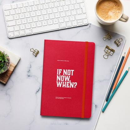 If Not Now, When? | Mindset Affirmation Motivational Leadership Journal Notebook for Achievers, professionals, Executives, and leaders | Wear Grit Brand
