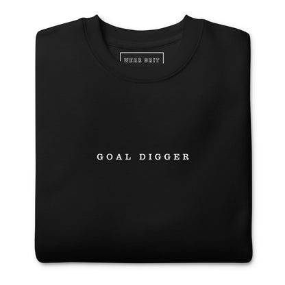Goal Digger Premium Sweatshirt—motivational mindset apparel for achievers | inspirational sweater clothing by Wear Grit Brand.