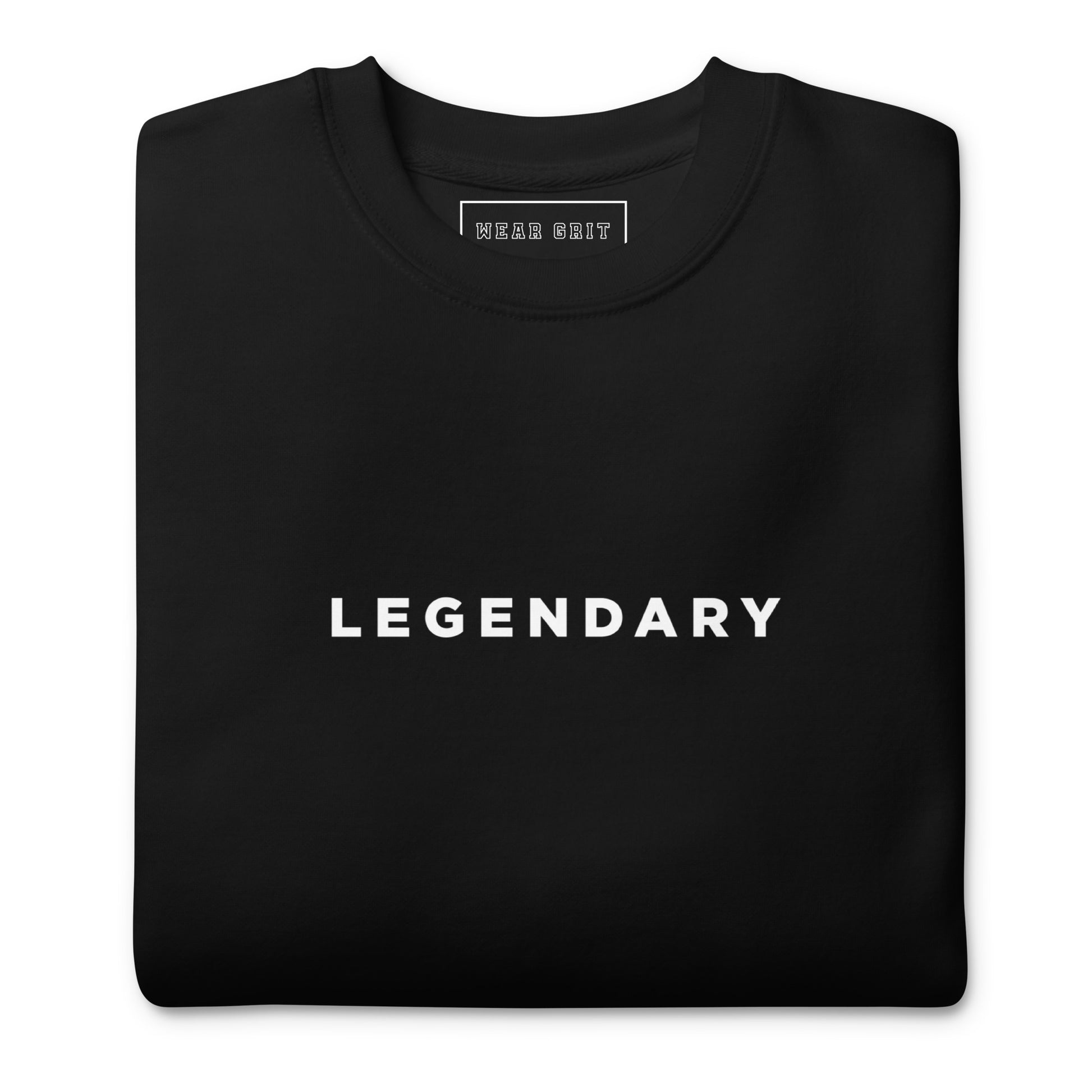 Legendary motivational grit sweatshirt for achievers focused on growth, discipline, and long-term success by wear grit brand clothing