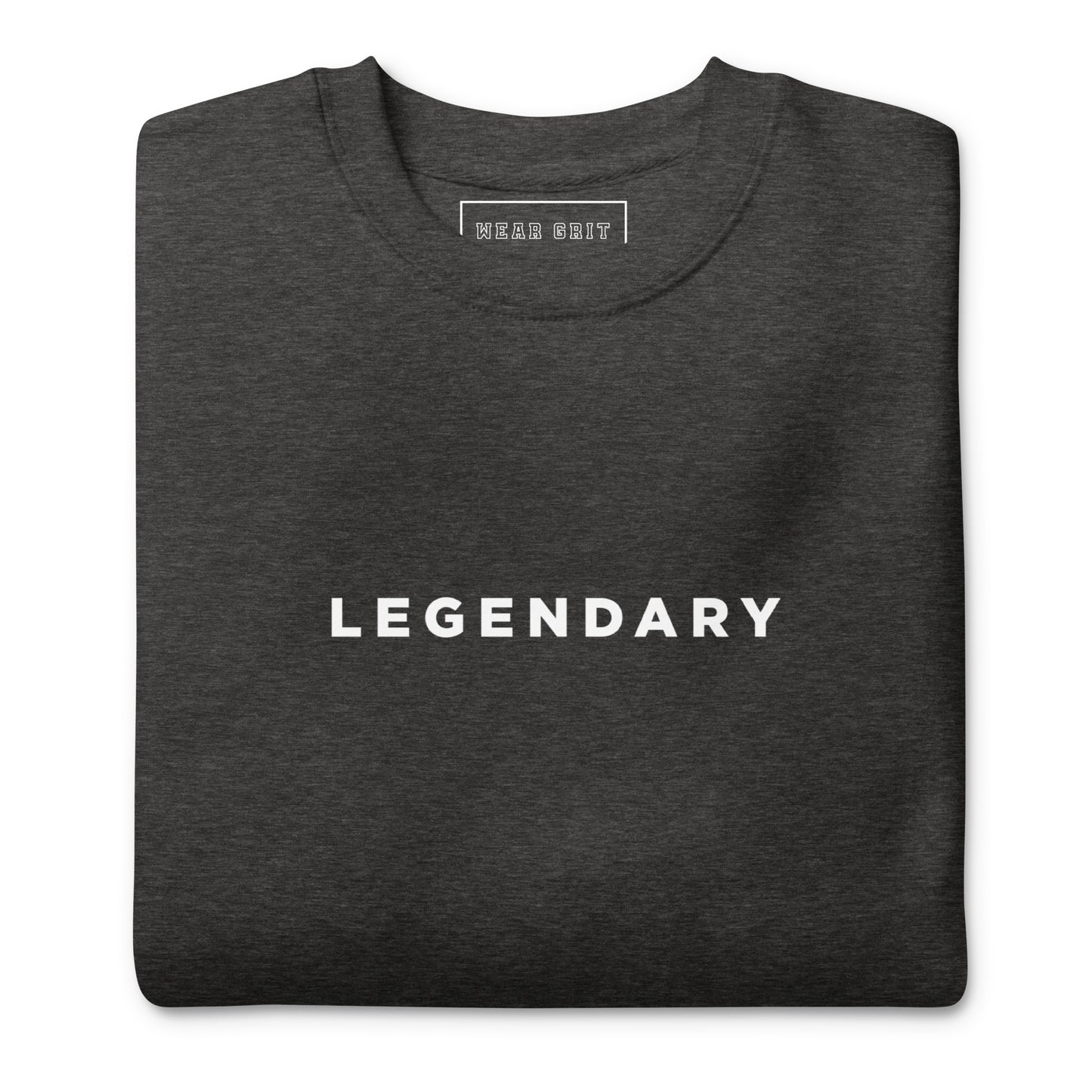 Charcoal Legendary motivational grit sweatshirt for achievers focused on growth, discipline, and long-term success by wear grit brand clothing