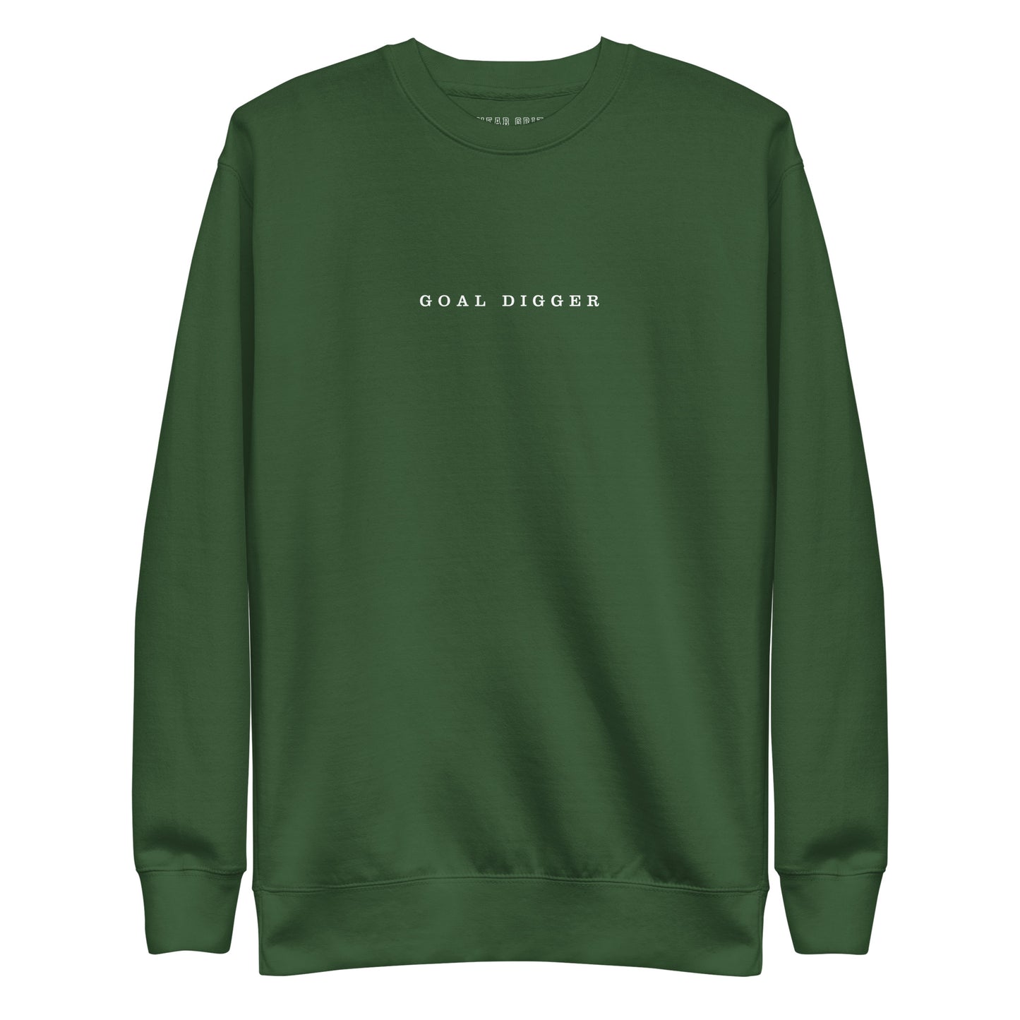 Goal Digger Premium Sweatshirt—motivational mindset apparel for achievers | inspirational sweater clothing by Wear Grit Brand.