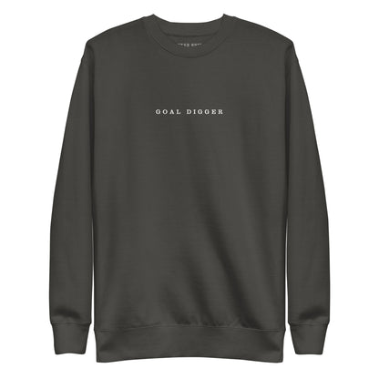 Goal Digger Premium Sweatshirt—motivational mindset apparel for achievers | inspirational sweater clothing by Wear Grit Brand.
